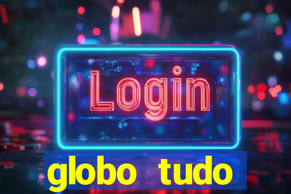 globo tudo absolutamente sobre esporte